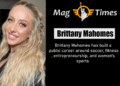 Brittany Mahomes Age, Height, Net Worth, Career, Biography & Family