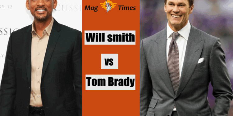 Will smith and Tom Brady