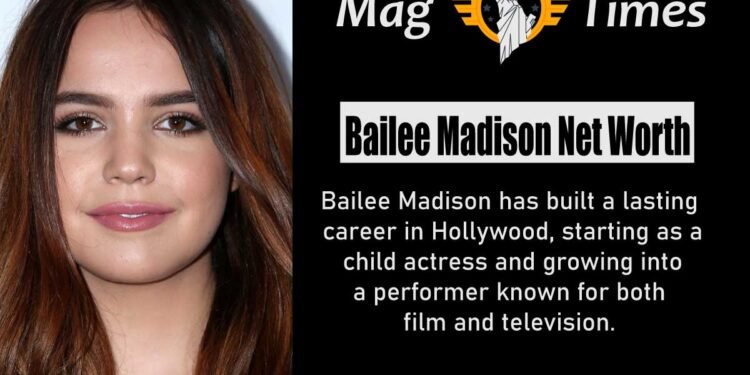 Bailee Madison Net Worth