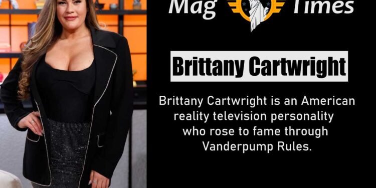 Brittany Cartwright: Age, Height, Net Worth, and Television Career